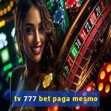 tv 777 bet paga mesmo